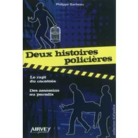 Deux histoires policières - Philippe Barbeau