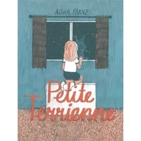 Petite terrienne - Aisha Franz, Jörg Stickan
