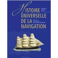 HISTOIRE UNIVERSELLE DE LA NAVIGATION T2: DES ETOILES AUX ASTRES NOUVEAUX (2) - François Bellec