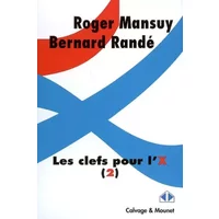 Les clefs pour l'X (2) - Roger Mansuy, Bernard Randé