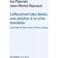 L'effacement des dettes, une solution à la crise mondiale: L'exemple de Solon dans la Grèce antique