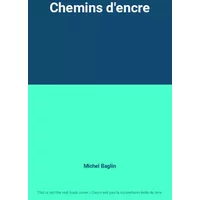 Chemins d'encre - Michel Baglin