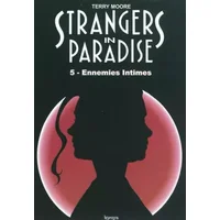 Strangers in paradise, Tome 5 : Ennemies intimes - Terry Moore