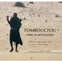 Tombouctou, terre de rencontres - Jean-Claude Boré, Many Camara
