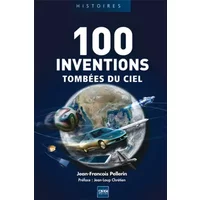 100 inventions tombées du ciel - Jean-François Pellerin, Jean-Loup Chrétien