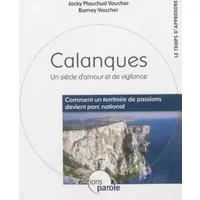 Calanques : Un siècle d amour et de vigilance - Jacky Plauchud Vaucher, Barney Vaucher