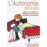 L'autonomie pas à pas : Enseigner les compétences quotidiennes aux enfants qui ont des difficultés d'apprentissage