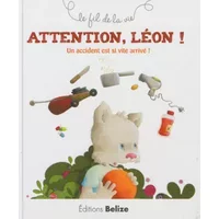 Attention, Léon ! : Un accident est si vite arrivé ! - Laurence Pérouème, Véronique Hermouet