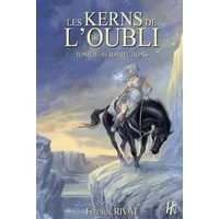 Les Kerns de l'oubli T03 - Résurrections - Feldrik Rivat