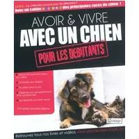 Avoir & vivre avec un chien pour les débutants - Sylvie Lemaitre-Sidane