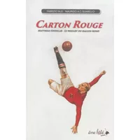 Carton rouge : Matthias Sindelar, le Mozart du ballon rond - Fabrizio Silei, Maurizio Quarello, Frédérick Tamain