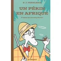 Un Pékin en Afrique - Sidney-Joseph Perelman, Jeanne Guyon, Thierry Beauchamp, Dorothy Parker