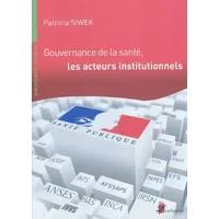 Gouvernance de la santé, les acteurs institutionnels - Patricia Siwek