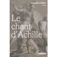 Le Chant d'Achille - Madeline Miller