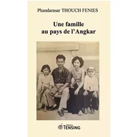 Une famille au pays de l'Angkar - Phandarasar Thouch Fenies
