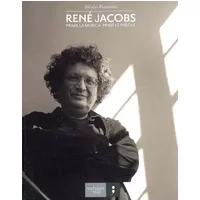 René Jacobs : Prima la musica, prime le parole - Nicolas Blanmont