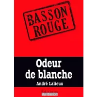 Odeur de blanche - André Lalieux