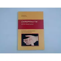 Chiropraktik. Mit den Händen getan. Geschichten und Informatives rund um Chiropraktik - Steffi Beckmann, Gabriele Kern