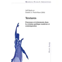 Textures: Processus et événements dans la création poétique moderne et contemporaine (Modern French Identities, Band 120)