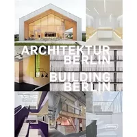 Architektur Berlin, Bd. 12 | Building Berlin, Vol. 12: Baukultur in und aus der Hauptstadt | The latest architecture in and out of the capit