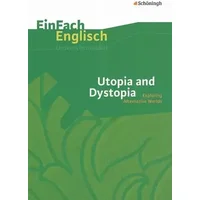 EinFach Englisch Unterrichtsmodelle. Unterrichtsmodelle für die Schulpraxis: EinFach Englisch Unterrichtsmodelle: Utopia and Dystopia: Explo - Andrea Steen, Hauke Hoffmann, Jonas Mücke