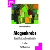 Magenkrebs: Rat und Hilfe für Betroffene und Angehörige (Rat & Hilfe) - Hermann Delbrück