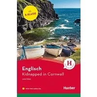 Kidnapped in Cornwall: Englisch / Lektüre mit 2 Audio-CDs (Hueber Lektüren) - Paula Smith