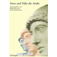 Ferne und Nähe der Antike: Beiträge zu den Künsten und Wissenschaften der Moderne