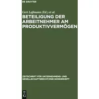 Beteiligung der Arbeitnehmer am Produktivvermögen: Grachter Symposion vom 8. und 9. März 1984 (Zeitschrift für Unternehmens- und Gesellschaf
