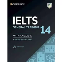 IELTS 14 General Training: Student’s Book with answers with downloadable Audio - unknown author