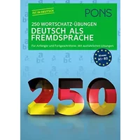PONS 250 Wortschatz-Übungen Deutsch als Fremdsprache: Für Anfänger und Fortgeschrittene. Mit ausführlichen Lösungen - Ines Balcik