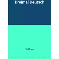 Dreimal Deutsch - Uta Matecki