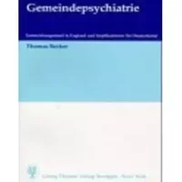 Gemeindepsychiatrie: Entwicklungsstand in England und Implikationen für Deutschland - Thomas Becker