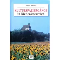Kulturspaziergänge in Niederösterreich - Peter Müller