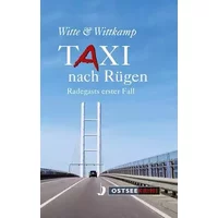 Taxi nach Rügen: Radegasts erster Fall (OstseeKrimi) - Axel Witte, Rainer Wittkamp