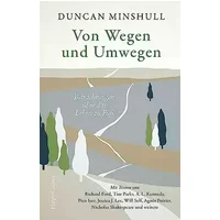 Von Wegen und Umwegen. Betrachtungen über das Leben zu Fuß: Das perfekte Geschenk für Literaturliebhaber und Wanderfreunde: Mit Texten von R -