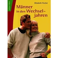 Männer in den Wechseljahren - Elisabeth Fischer