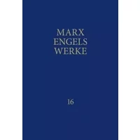 MEW / Marx-Engels-Werke Band 16: September 1864 - Juli 1870 - Karl Marx, Friedrich Engels