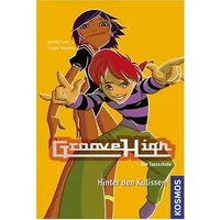 Hinter den Kulissen (Groove High - Die Tanzschule, Band 2) - Amélie Sarn