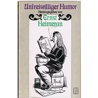 Unfreiwilliger Humor. - Ernst Heimeran