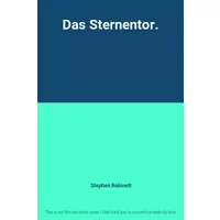 Das Sternentor. - Stephen Robinett