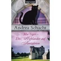 MacTiger - Ein Highlander auf Samtpfoten (Andrea Schachts Katzenromane, Band 2) - Andrea Schacht