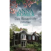 Das Rosenholzzimmer - Anna Romer