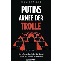 Putins Armee der Trolle: Der Informationskrieg des Kreml gegen die demokratische Welt - Jessikka Aro