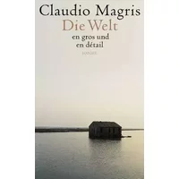 Die Welt en gros und en détail: Ausgezeichnet mit dem Premio Strega 1997 - Claudio Magris