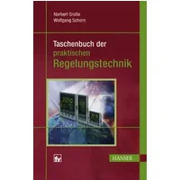 Taschenbuch der praktischen Regelungstechnik - Wolfgang Schorn
