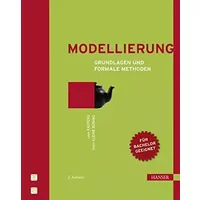 Modellierung: Grundlagen und formale Methoden - Uwe Kastens, Hans Kleine Büning