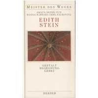 Edith Stein. Gestalt, Begegnung, Gebet - Maria A., Gerl-Falkovitz ( Hrsg.)., Hanna-Barbara Neyer