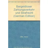 Bargeldloser Zahlungsverkehr und Strafrecht - Harro Otto