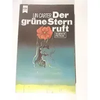 Der grüne Stern ruft. Grüner Stern-Zyklus 02. - Lin Carter